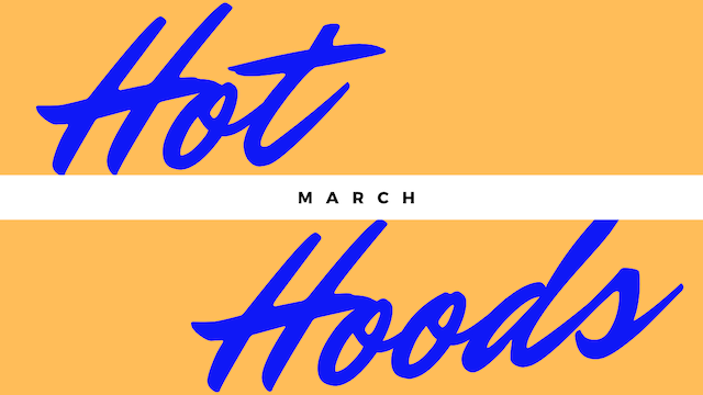 March Hot Hoods